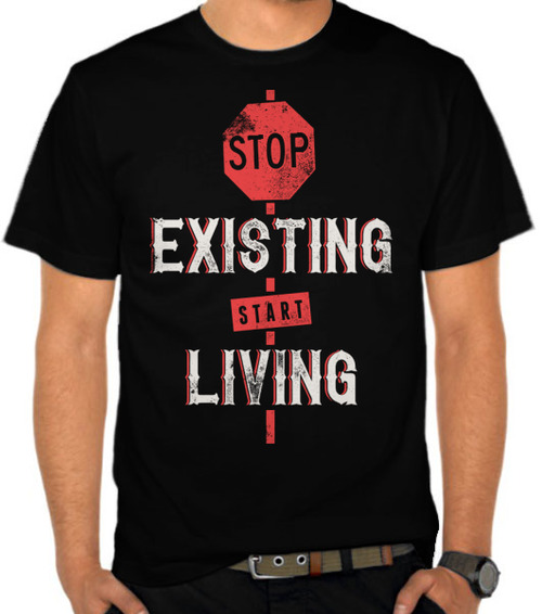 Kata-kata - Stop Existing, Start Living